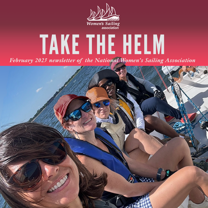 Take the Helm, February 2025 newsletter of the National Women's Sailing Association